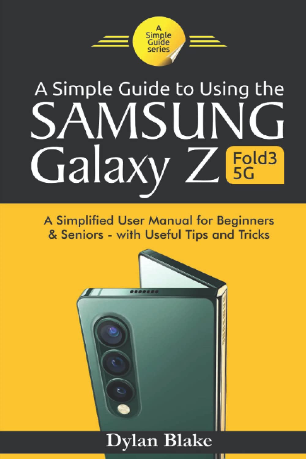 Buy A Simple Guide to Using the Samsung Galaxy Z Fold 3 5G A