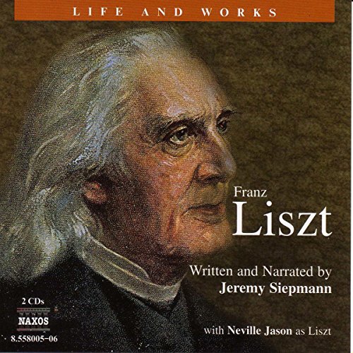 The Life and Works of Franz Liszt (Written by Jeremy Siepmann) episode artwork