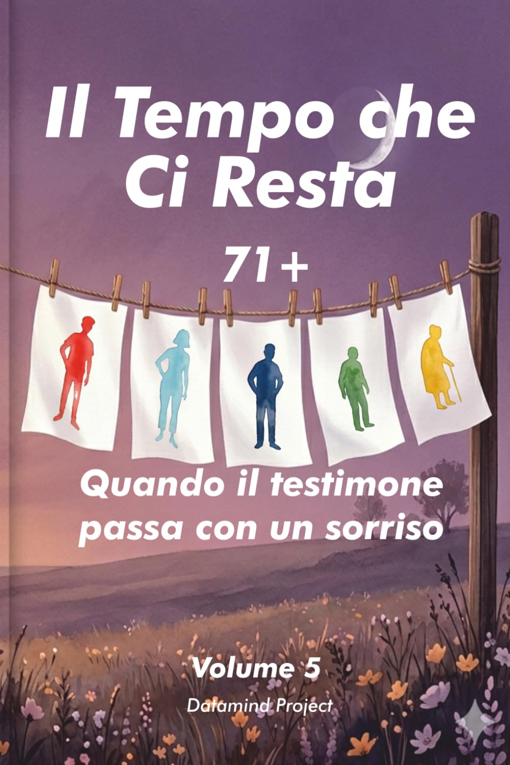 Il Tempo che Ci Resta: 71 + Quando il testimone passa con un sorriso