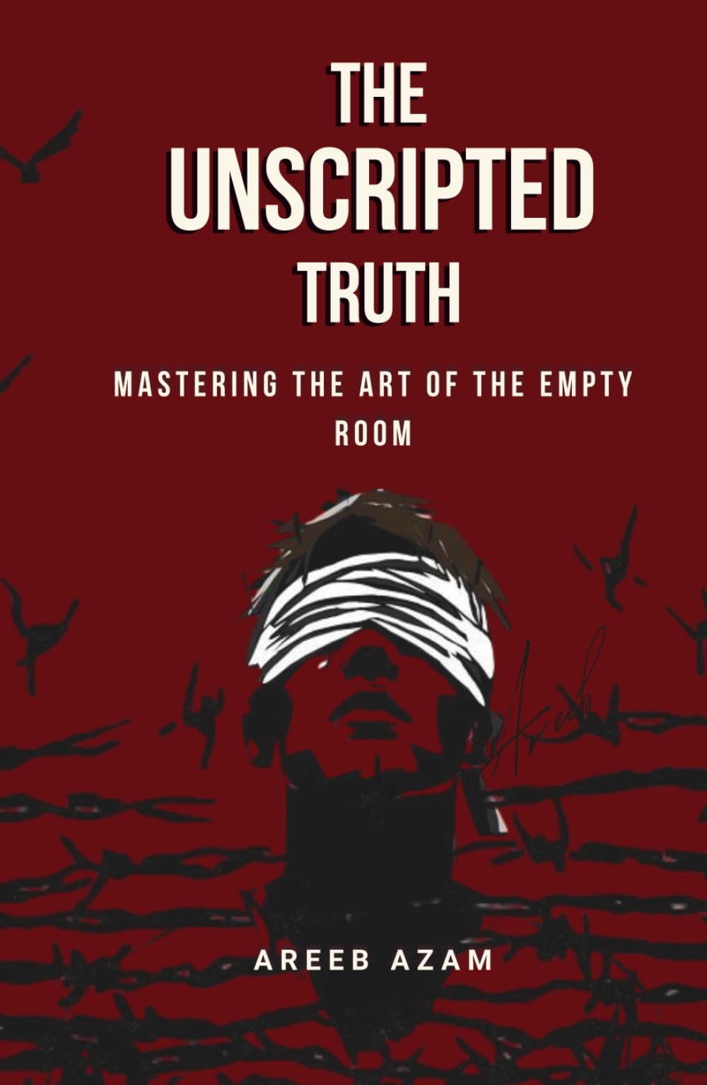 The Unscripted Truth: Mastering the Art of the Empty Room