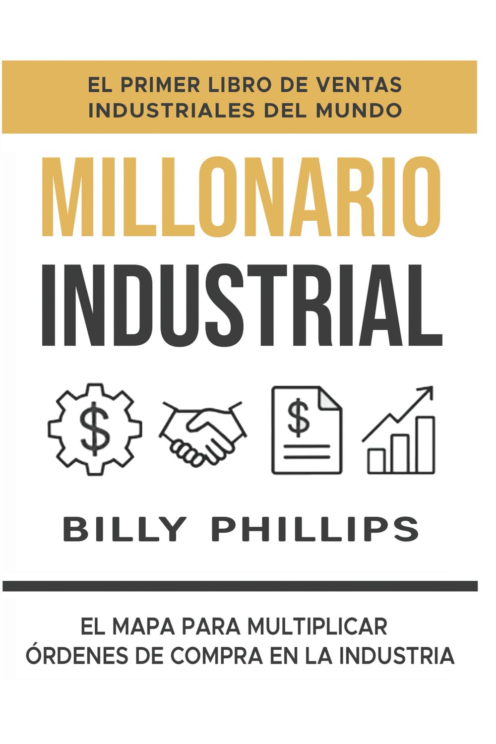 MILLONARIO INDUSTRIAL: EL MAPA PARA MULTIPLICAR ÓRDENES DE COMPRA EN LA INDUSTRIA