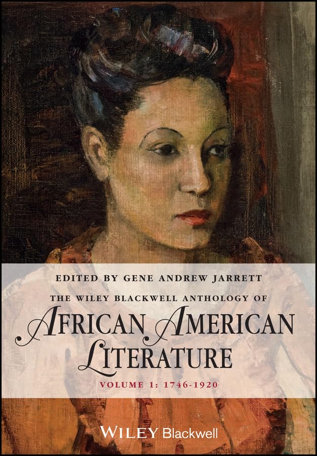 The Wiley Blackwell Anthology of African American Literature, Volume 1: 1746 - 1920 (Blackwell Anthologies)