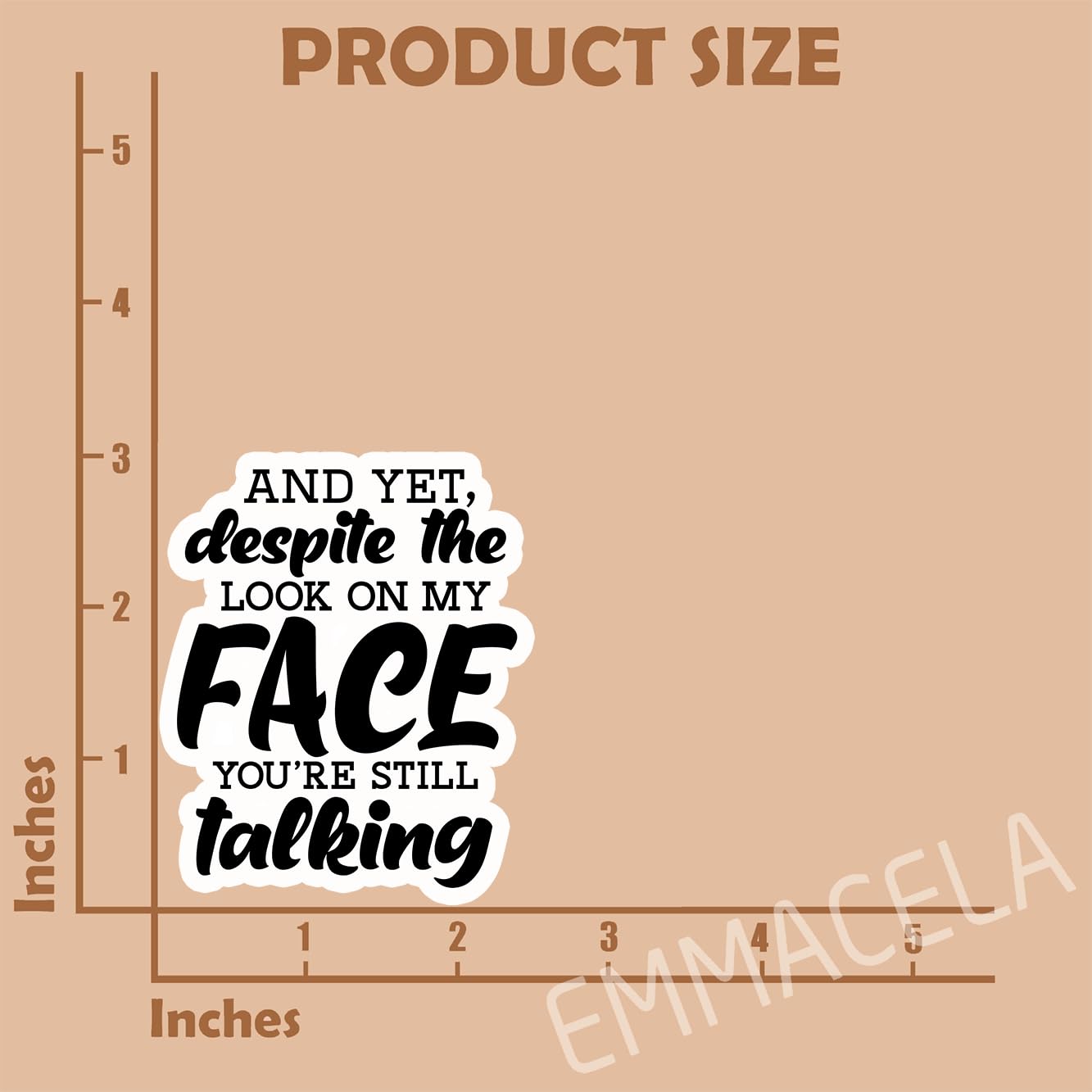 (3PCS) and Yet, Despite The Look On My Face You're Still Talking Sticker, Funny Sarcastic Stickers - Waterproof Vinyl Decals for Laptop, Tumbler, Water Bottle, Scrapbook Size 3