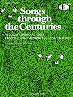 Songs Through the Centuries: 41 Vocal Repertoire Pieces from the 17th Through the 20th Centuries (High Voice) 0825803888 Book Cover
