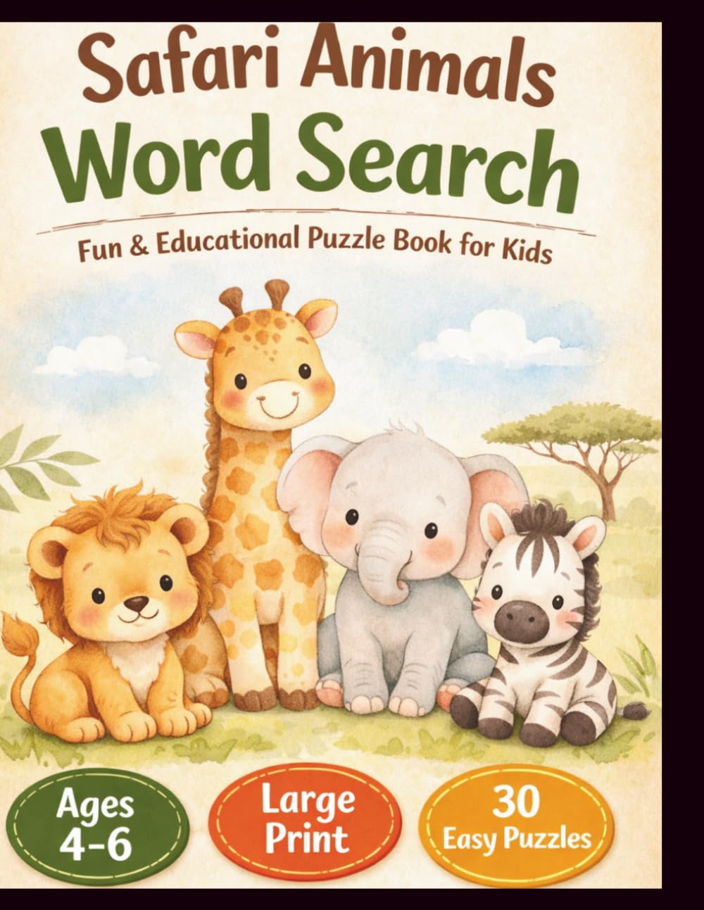 Safari Animals Word Search for Kids Ages 4–6: Fun & Educational Puzzle Book with Large Print, Easy Word Searches, Jungle Animal Ac