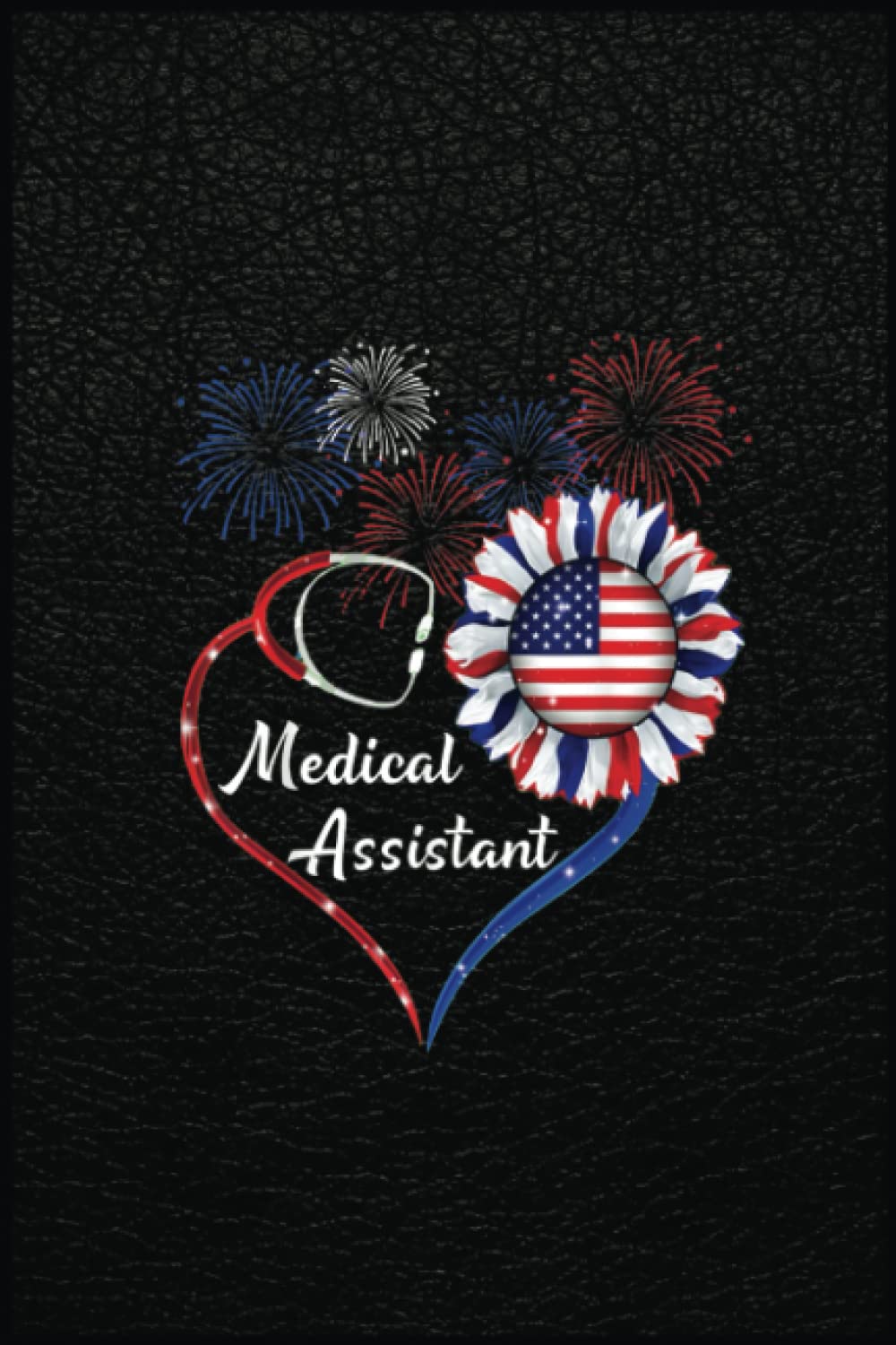 Medical Assistant Sunflower American Flag 4Th Of July: 4th July Independence Day Extravaganza