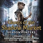 Cover of Ghosts of the Shadow Market