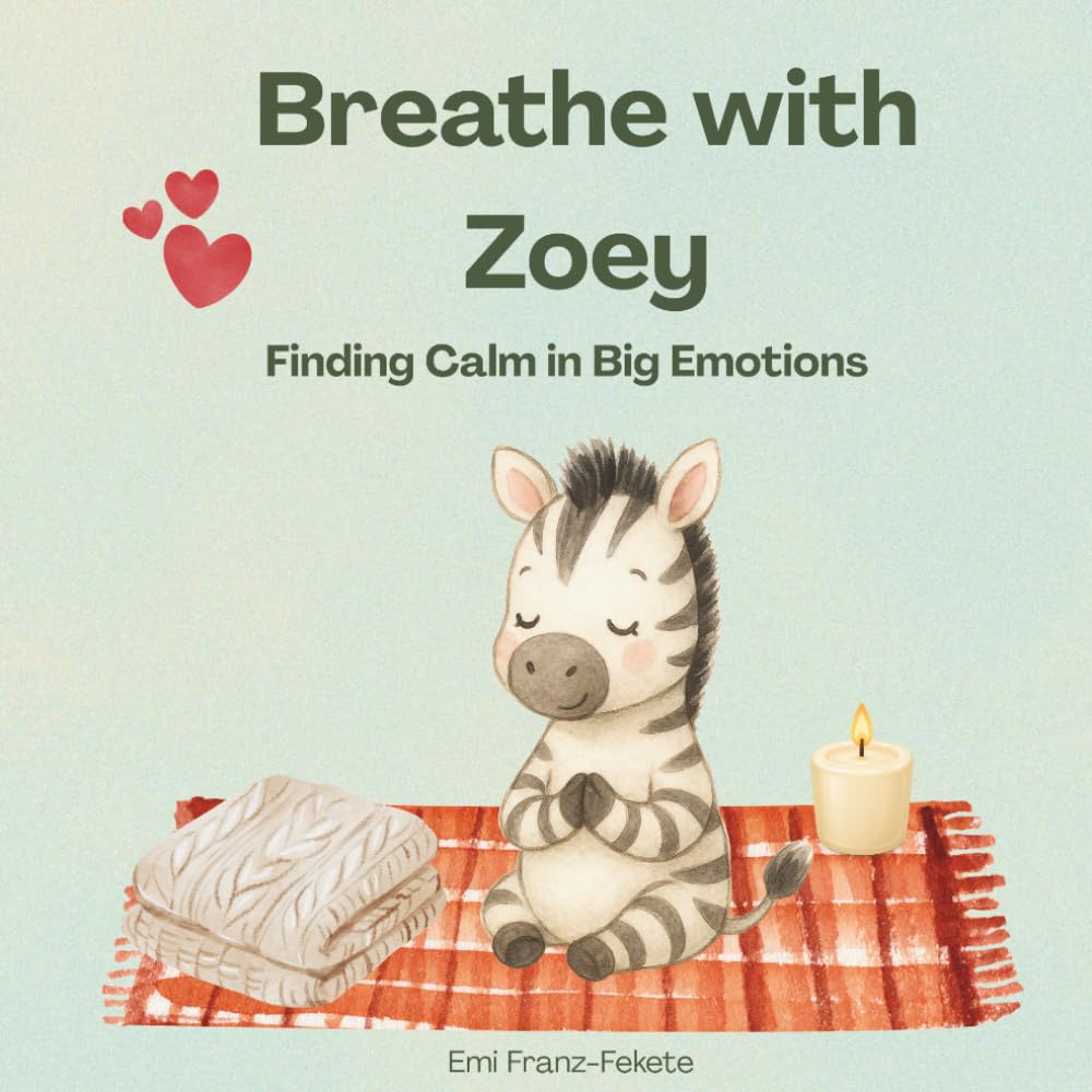 Breathe with Zoey: Finding Calm in Big Emotions