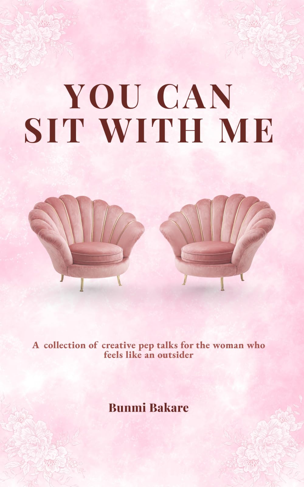 You Can Sit With Me: A collection of creative pep talks for the woman who feels like an outsider