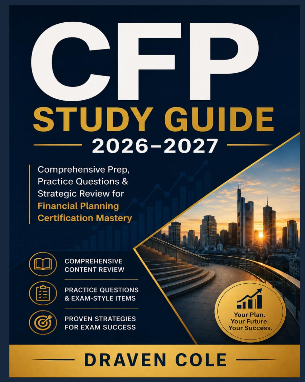 CFP Study Guide 2026–2027: Comprehensive Prep, Practice Questions & Strategic Review for Financial Planning Certification Mastery