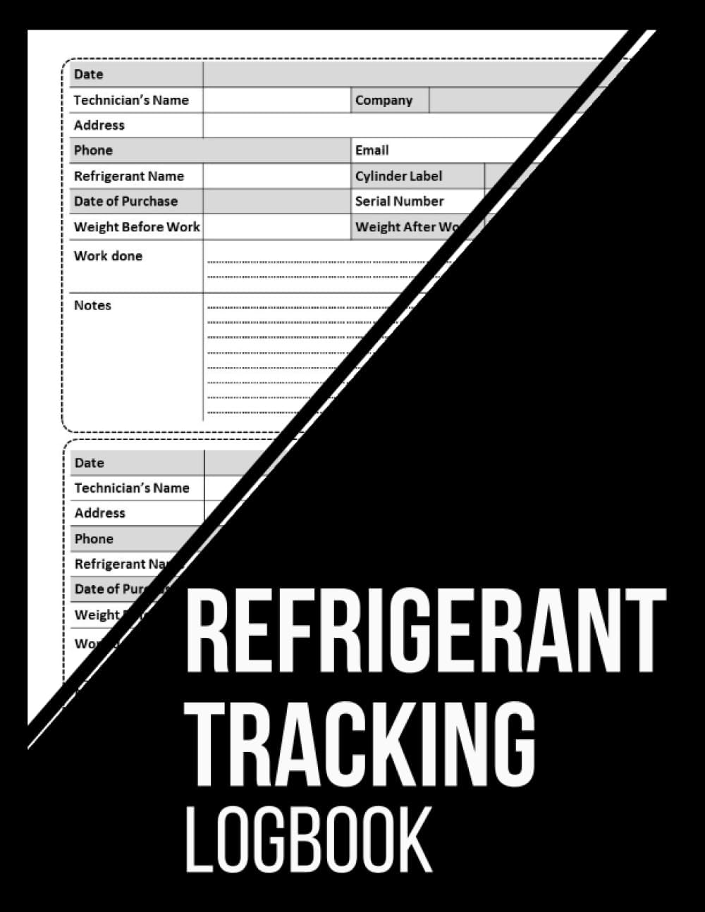 Refrigerant Tracking Log Book: HVAC Technician Refrigerant LogBook: Refrigerant Tracker Book for Hvac Technicians, Tech Guys , 100 Sheets Forms 200 ... tracking log book industrial quality