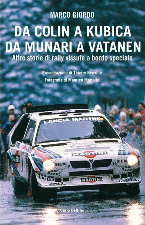 Da Colin a Kubica, da Munari a Vatanen. Altre storie di rally vissute a bordo speciale