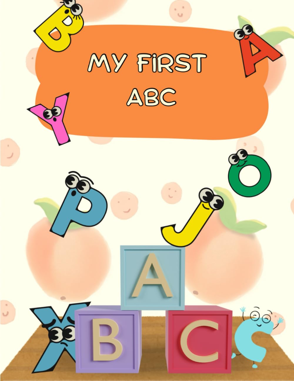 MY FIRST ABC: Alphabet Learning Book for Kids