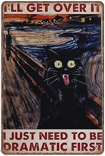 DAIERCY Vintage Metal Tin Sign Black Cat I'll Get over It I Just Need to Be Dramatic First Funny Aluminum Sign for Home Garden Coffee Retro Wall Decor 140X200 mm