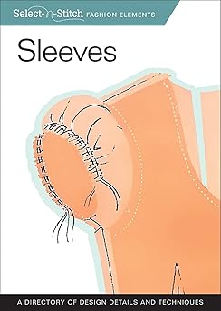 Sleeves: A Directory of Design Details and Techniques (Select-n-Stitch) (Select-n-Stitch Fashion Elements)