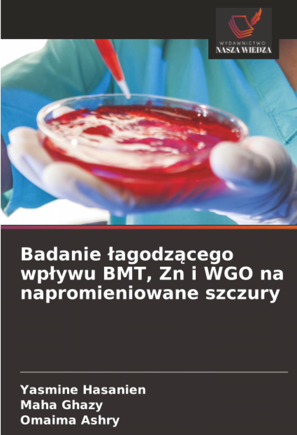 Badanie łagodzącego wpływu BMT, Zn i WGO na napromieniowane szczury