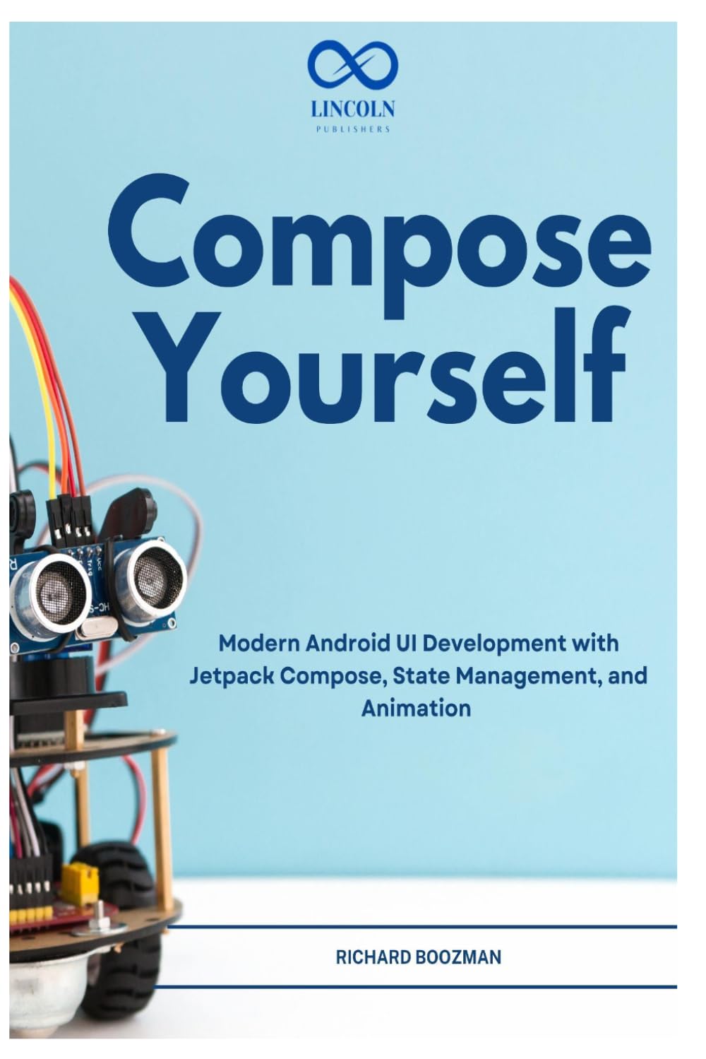 Compose Yourself: Modern Android UI Development with Jetpack Compose, State Management, and Animation