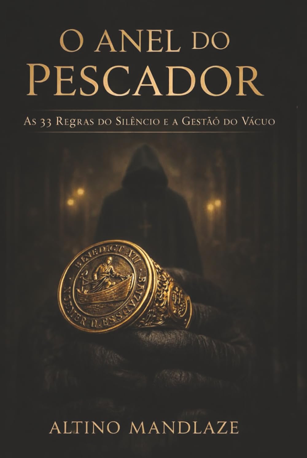 O ANEL DO PESCADOR: As 33 Regras do Silêncio e a Gestão do Vácuo