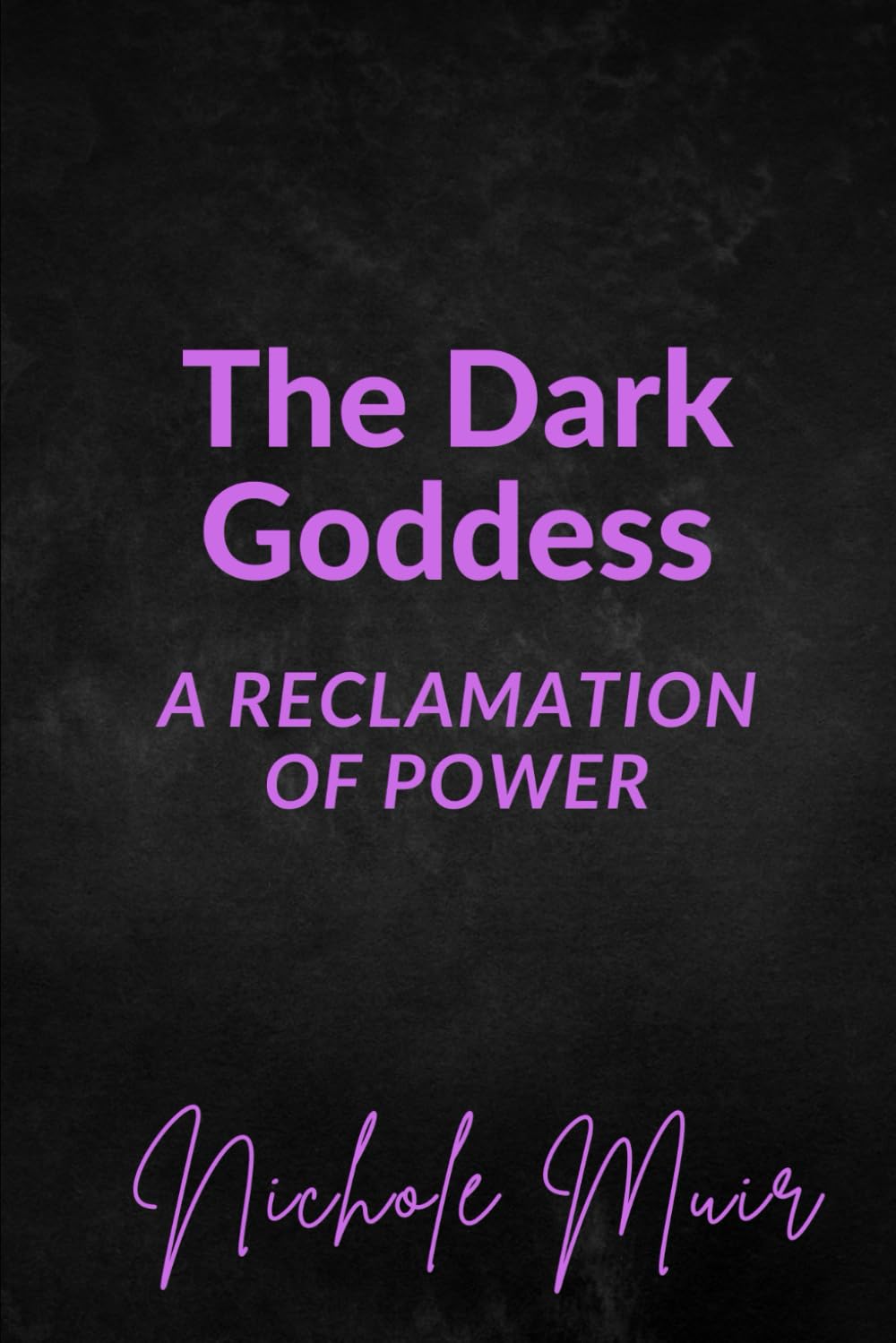 The Dark Goddess: A Reclamation of Power