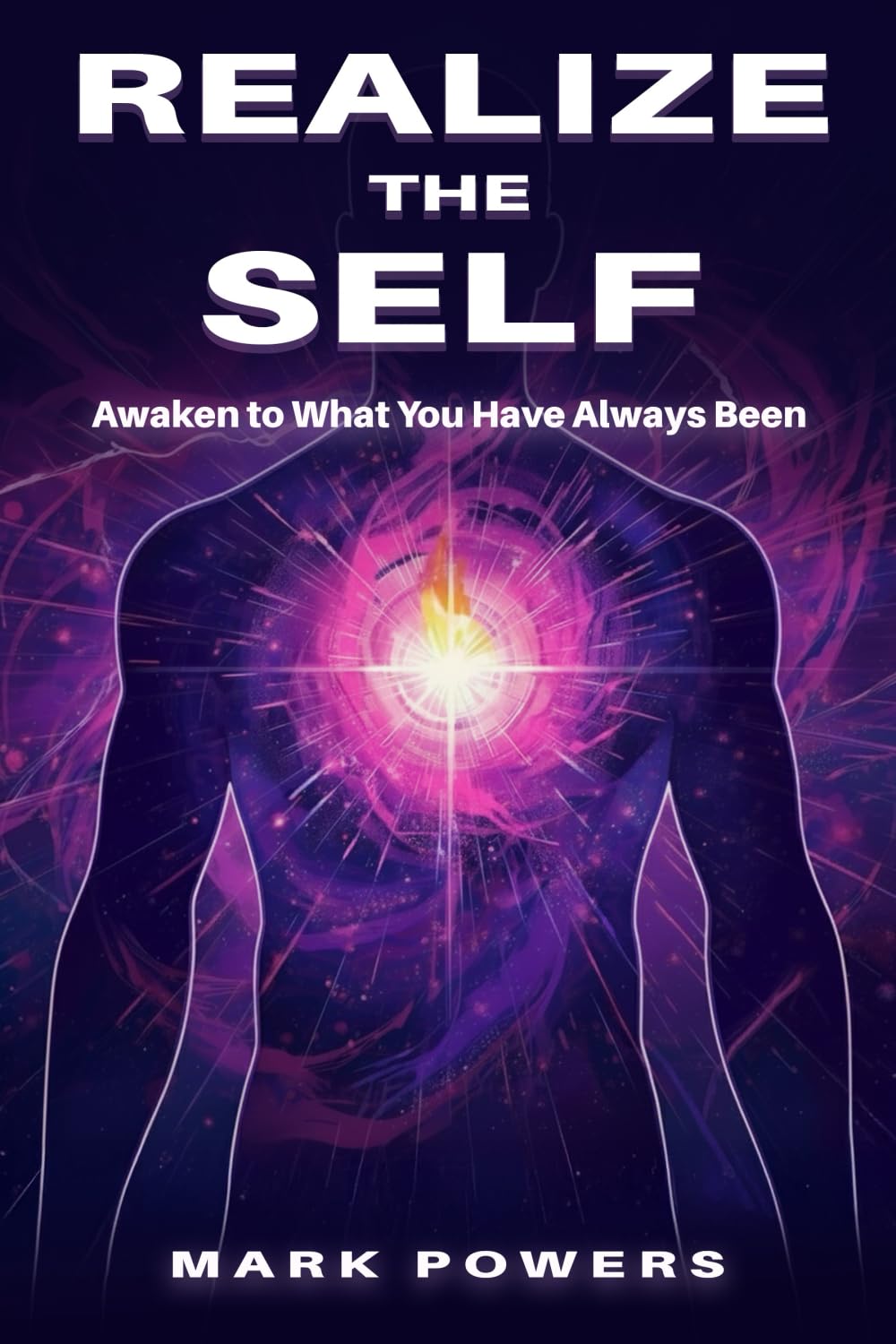 Realize the Self: Awaken to What You Have Always Been