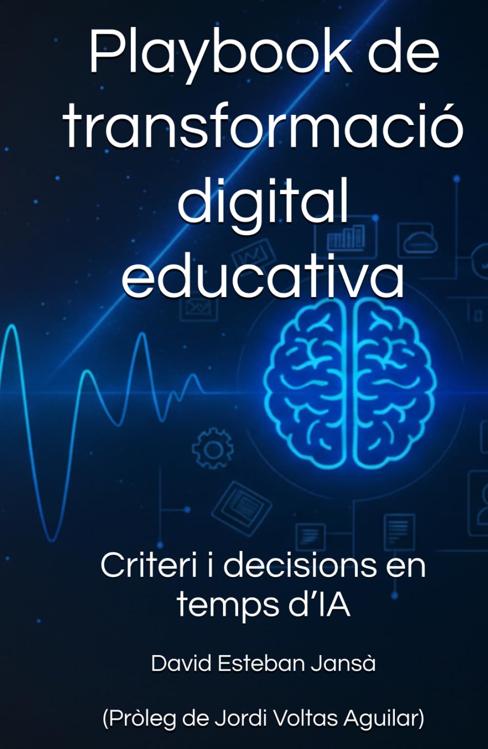 Playbook de transformació digital educativa: Criteri i decisions en temps d’IA (Ediciones - Idiomas)