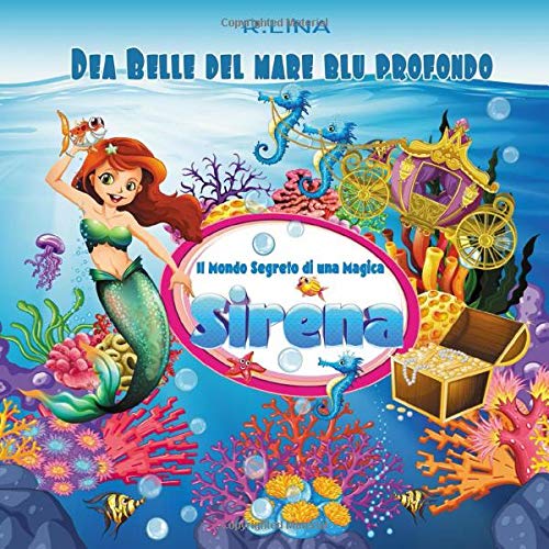 Dea Belle Del Mare Blu Profondo: Il Mondo Segreto di una Magica sirena ( per Adolescenti ) (Sirena Storie Per Adolescenti Vol. 1) (Italian Edition)