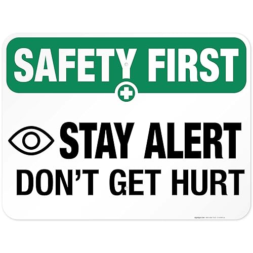 Miniatura 9 de Stay Alert Dont Get Hurt Sign, OSHA Safety First Sign, 18x24 Inches, 55 mil thick HDPS (high density polystyrene), Made in USA by Sigo Signs