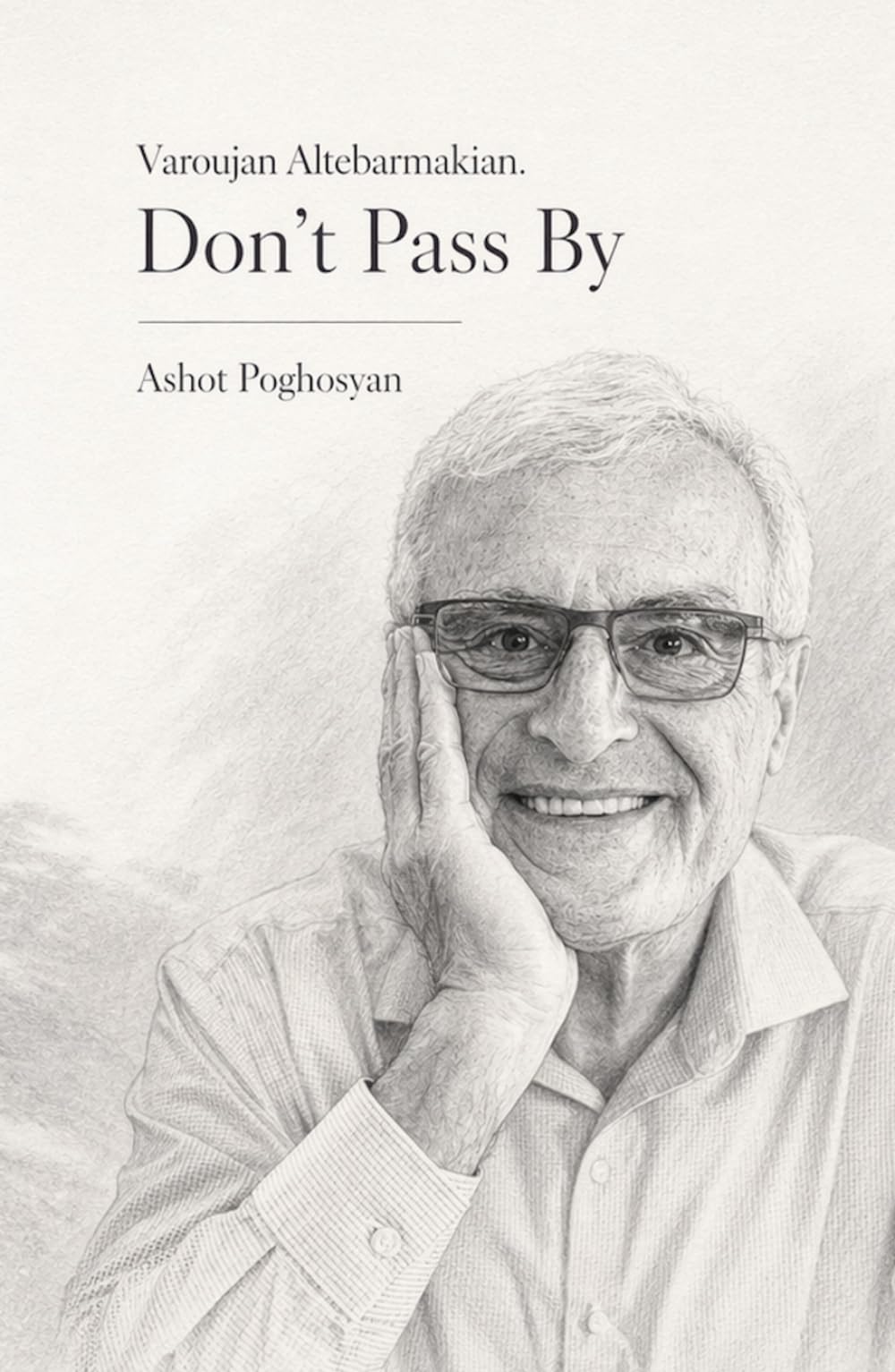 Varoujan Altebarmakian. Don't Pass By