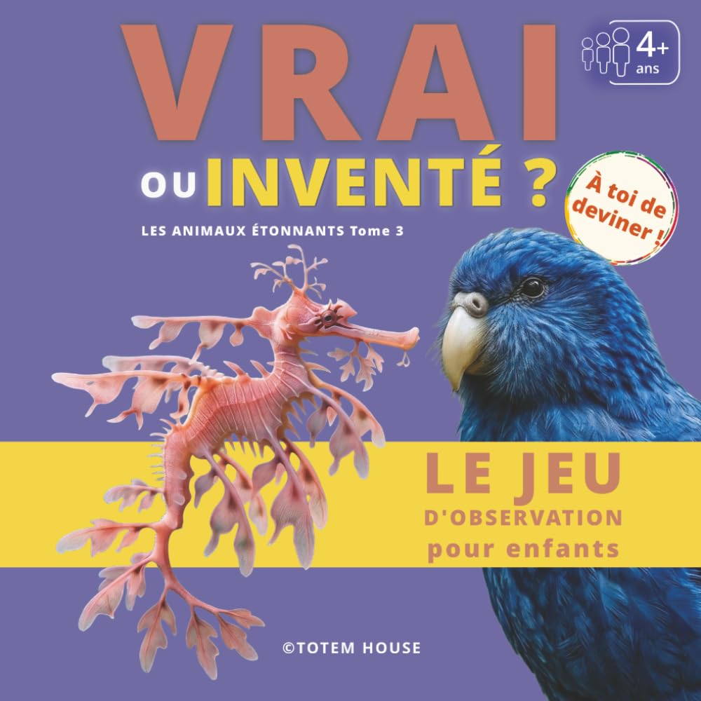 Vrai ou inventé ?: Les animaux étonnants — Tome 3