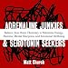 Adrenaline Junkies and Serotonin Seekers: Balance Your Brain Chemistry to Maximize Energy, Stamina, Mental Sharpness, and Emotional Well-Being