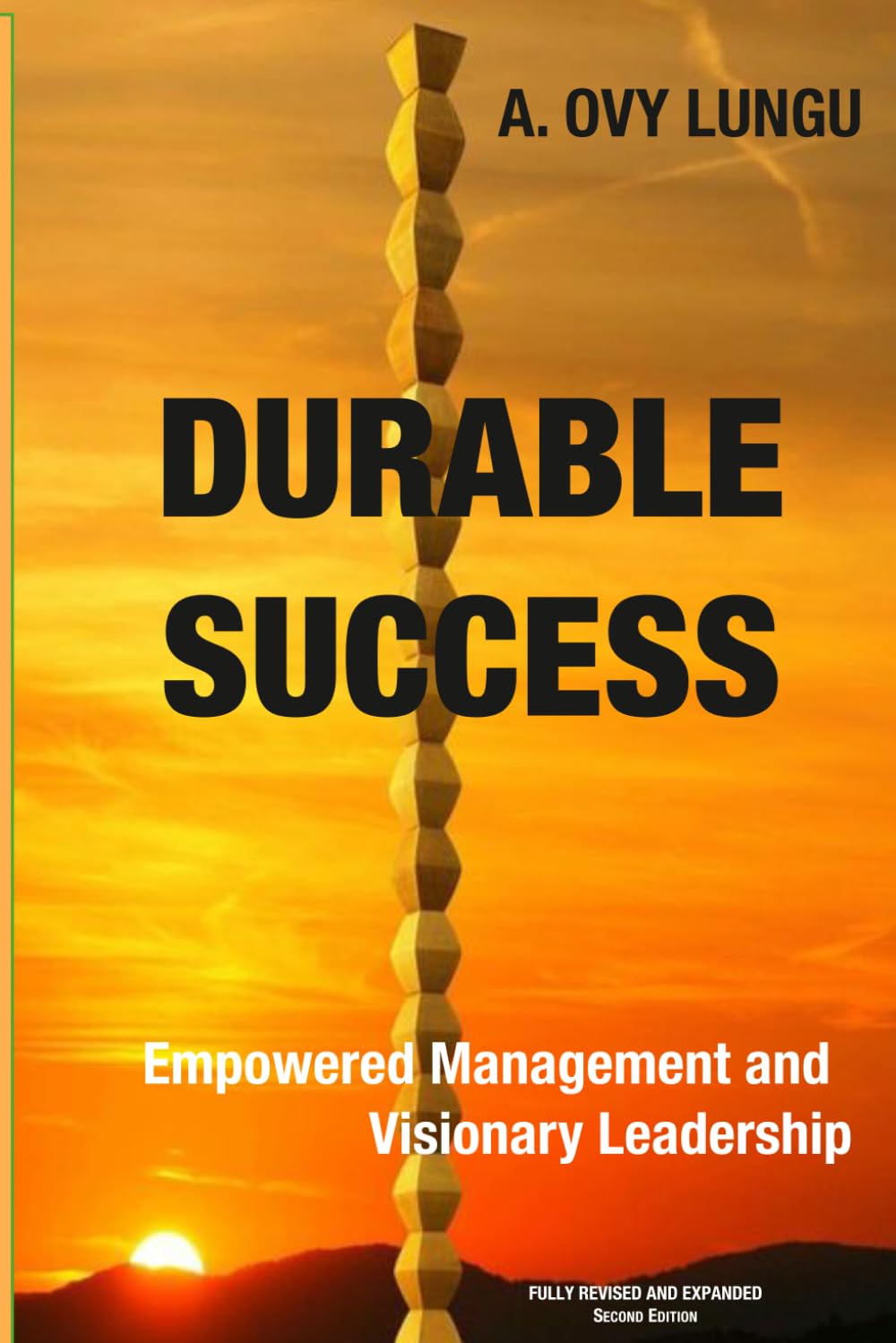 DURABLE SUCCESS: Empowered Management and Visionary Leadership