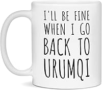 Vista 1 de I'll be fine when I go back to Urumqi Ceramic Coffee Mug, 11-Ounce White