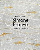 pour prouver en anglais  Simone Prouvé: Tisser la lumière