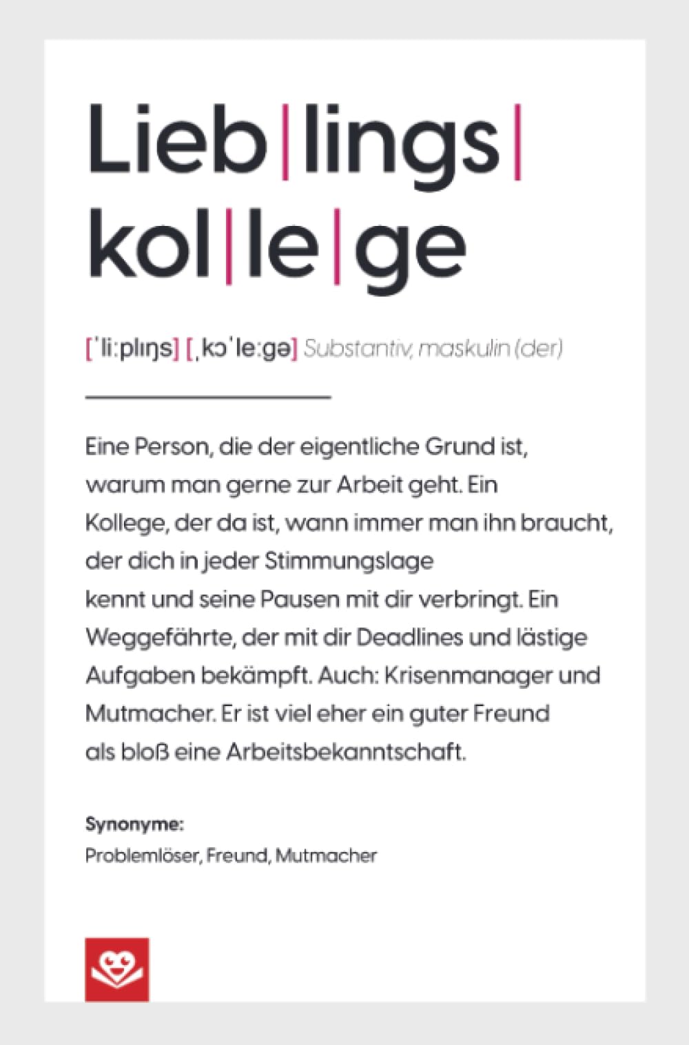 Lieblingskollege Notizbuch: Die wahre Definition: Ein liebevolles Geschenk für den Lieblingskollegen zum Abschied, Geburtstag, Jobwechsel oder einfach so | Ca. A5 mit 100 linierten Seiten