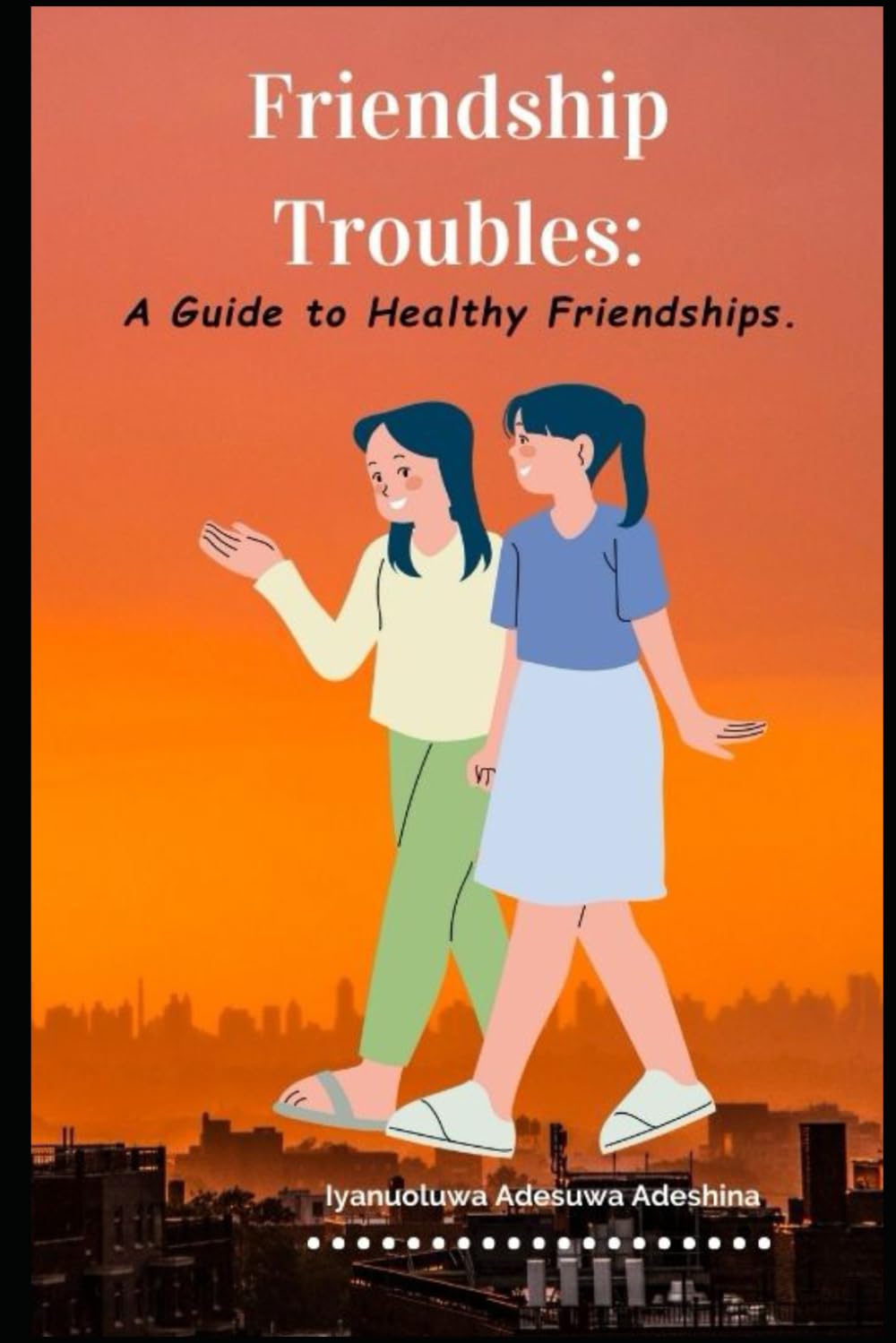 Friendship Troubles: A Guide to Healthy Friendships