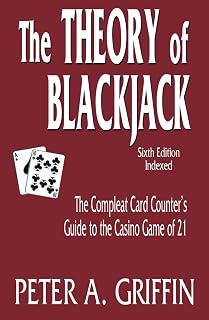 The Theory of Blackjack: The Compleat Card Counter's Guide to the Casino Game of 21