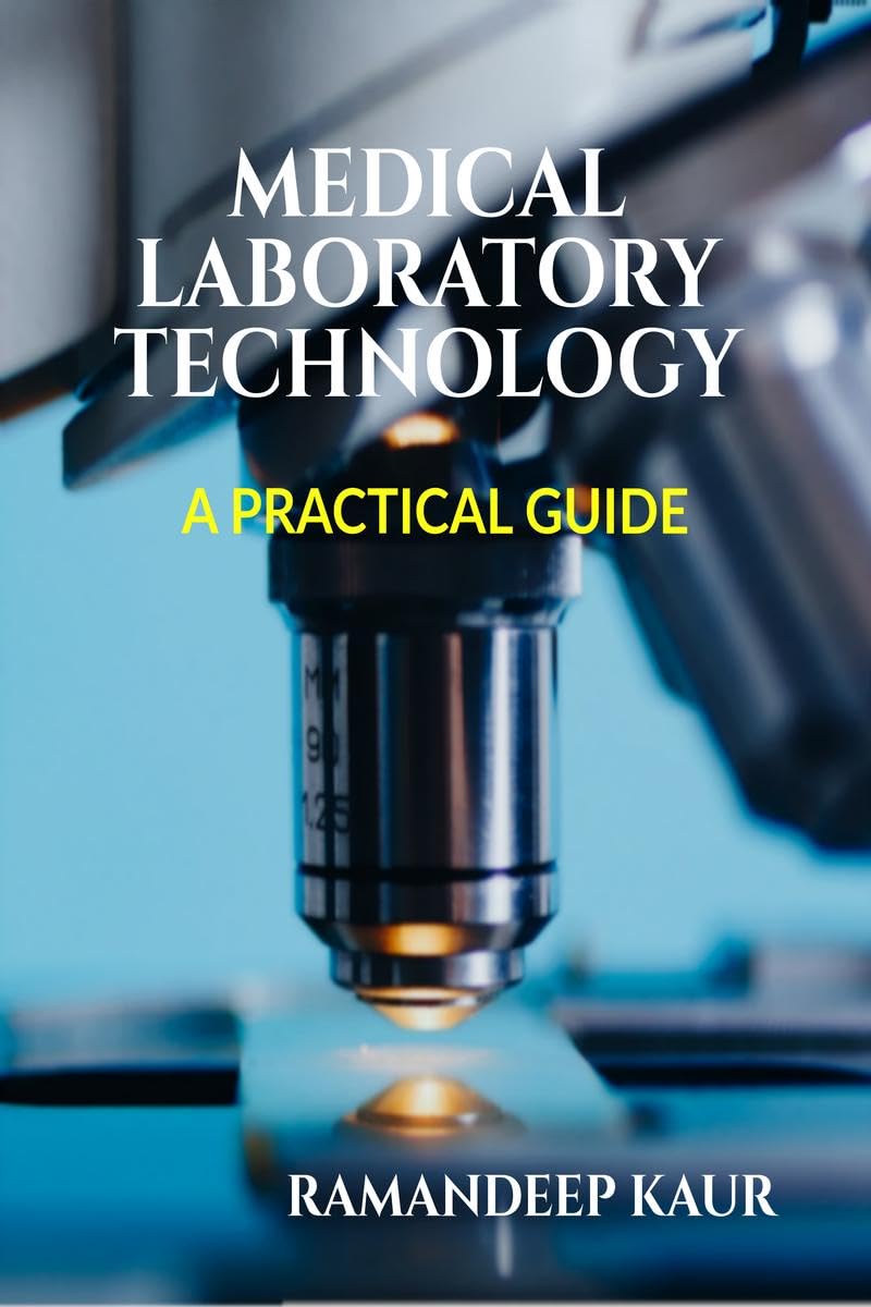 Medical Laboratory Technology: A Practical Guide