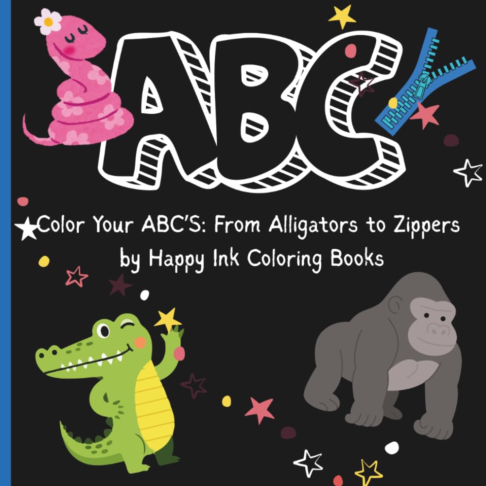 Color your ABC'S: From Alligators to Zippers: Bold & Easy Alphabet Coloring Fun