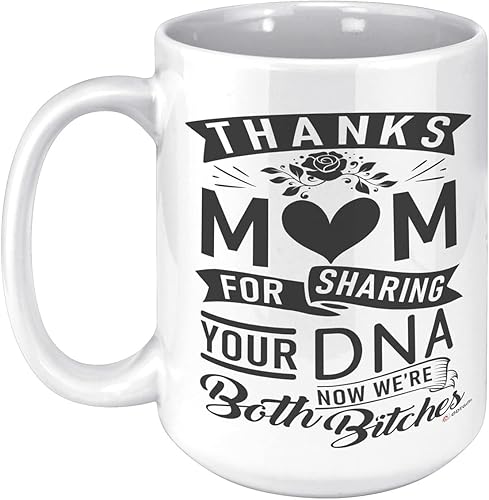 Miniatura 7 de Taza de café divertida con texto en inglés "Thank Mom For Sharing Your DNA Now We're Both B1tches" de 11 onzas, color blanco