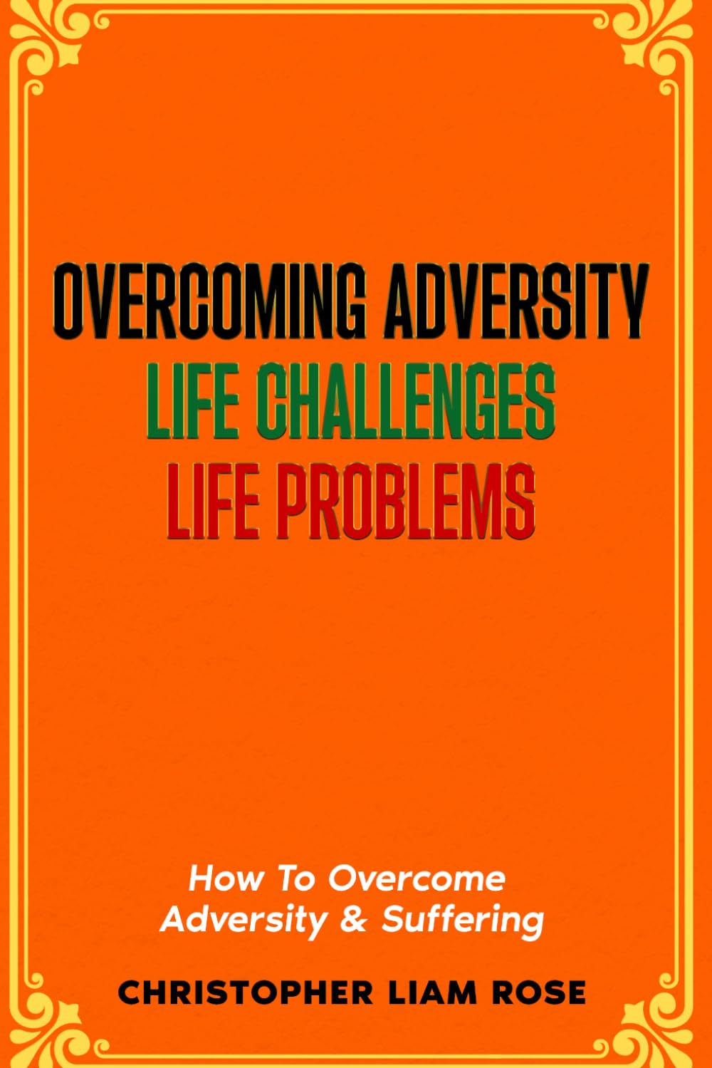 Overcoming Adversities Life Challenges Life Problems #OALCLP (How To)