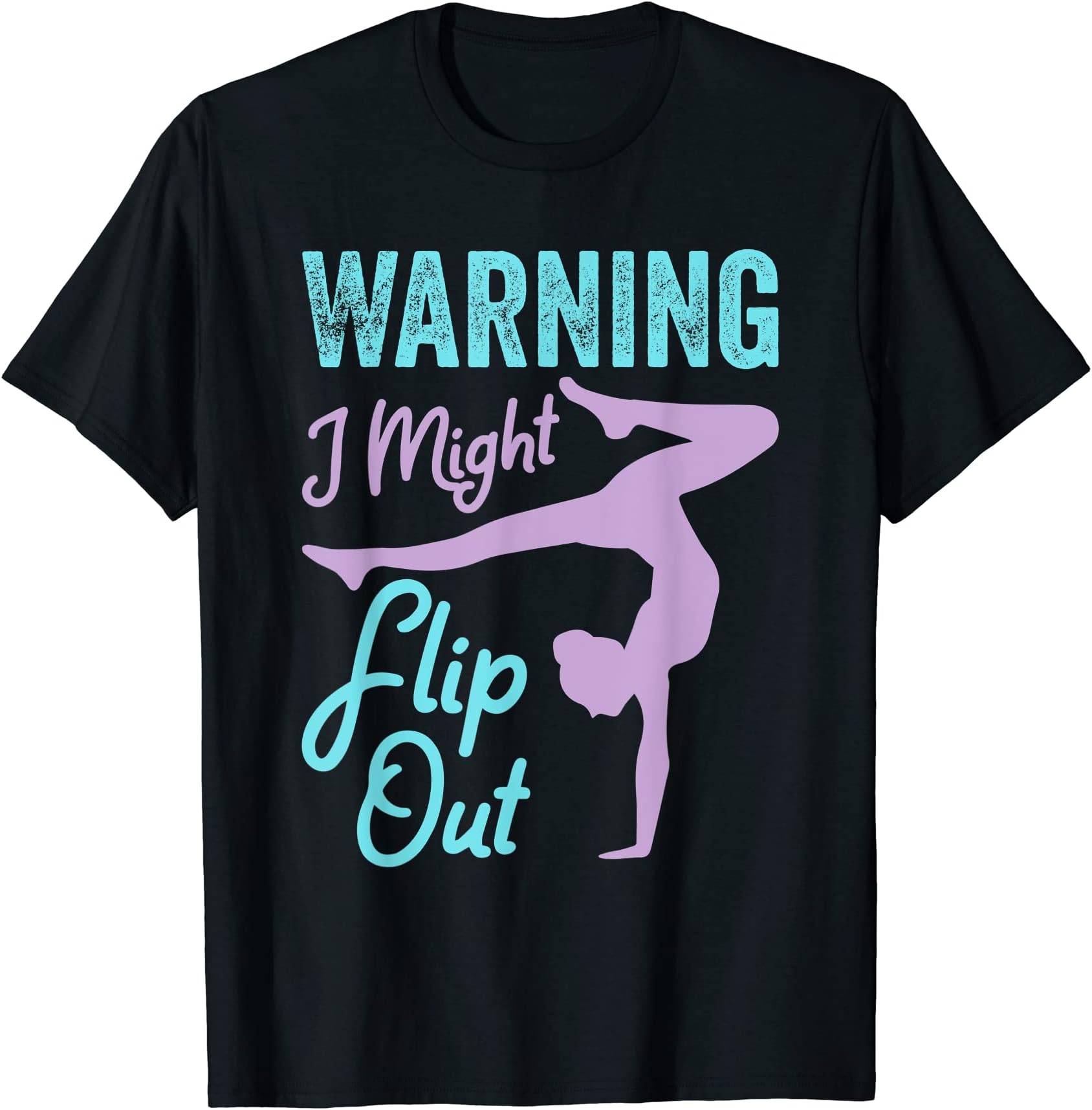 Funny Gymnastics Sport Quote by AissaFunny Gymnastics Sport Quote Warning I Might Flip Out T-Shirt
