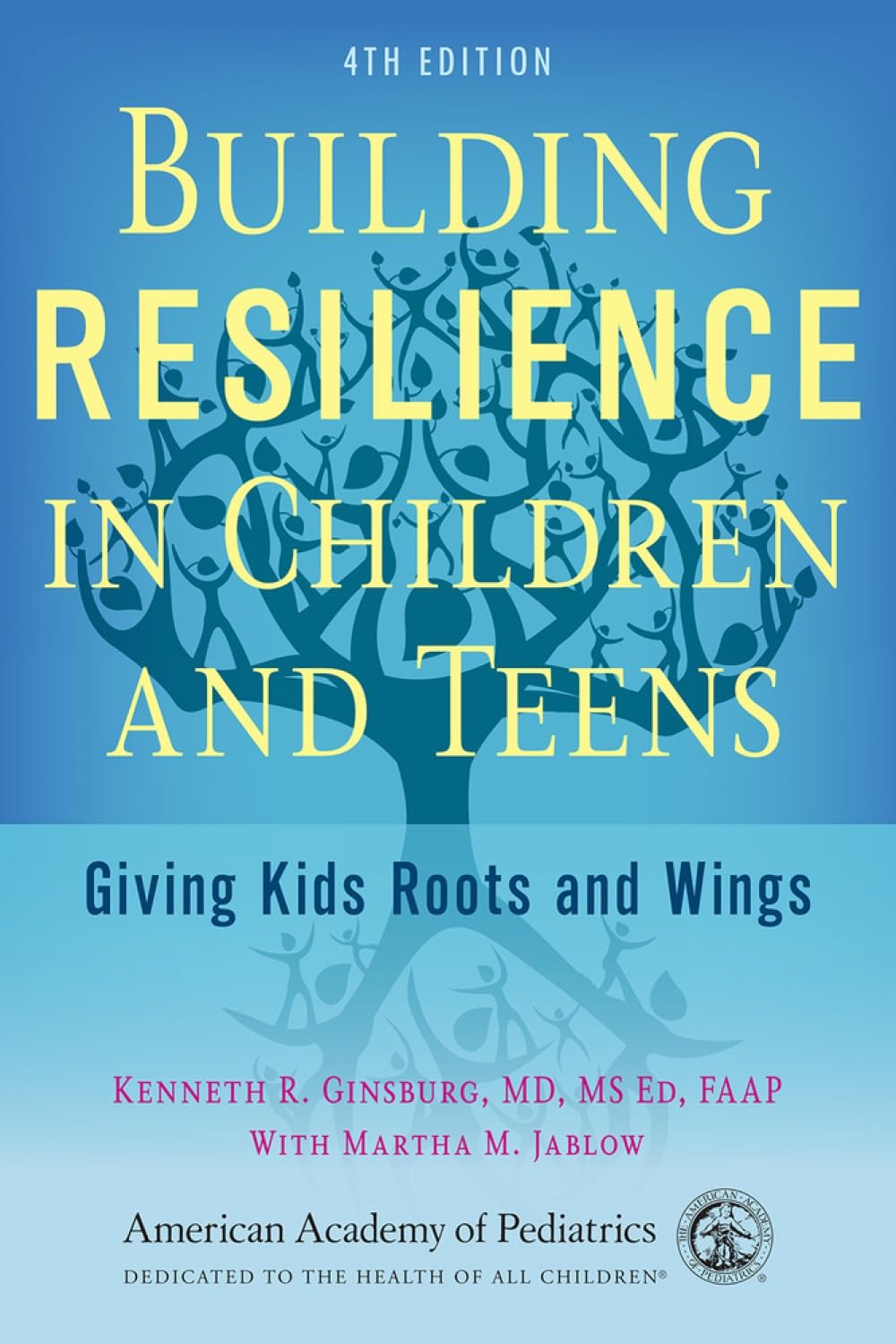 Building Resilience in Children and Teens: Giving Kids Roots an .9781610023856