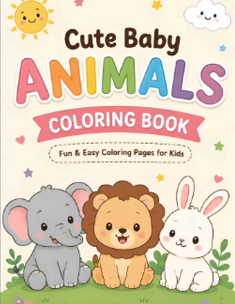 Cute Baby Animals Coloring Book: Fun & Easy Coloring Pages for Kids