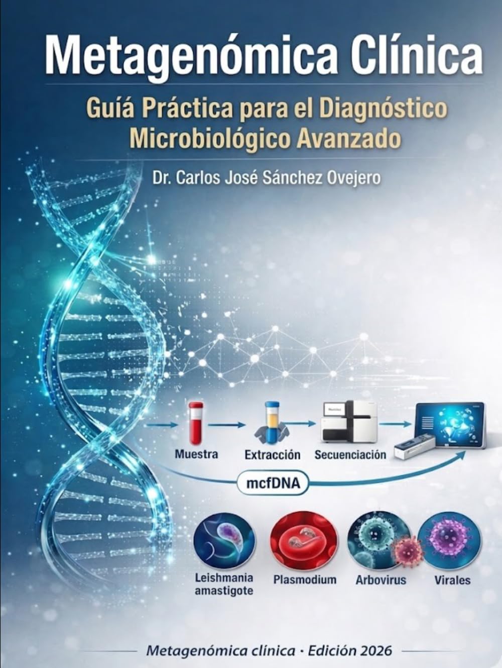 METAGENÓMICA CLÍNICA: Guía Práctica para el Diagnóstico Microbiológico Avanzado