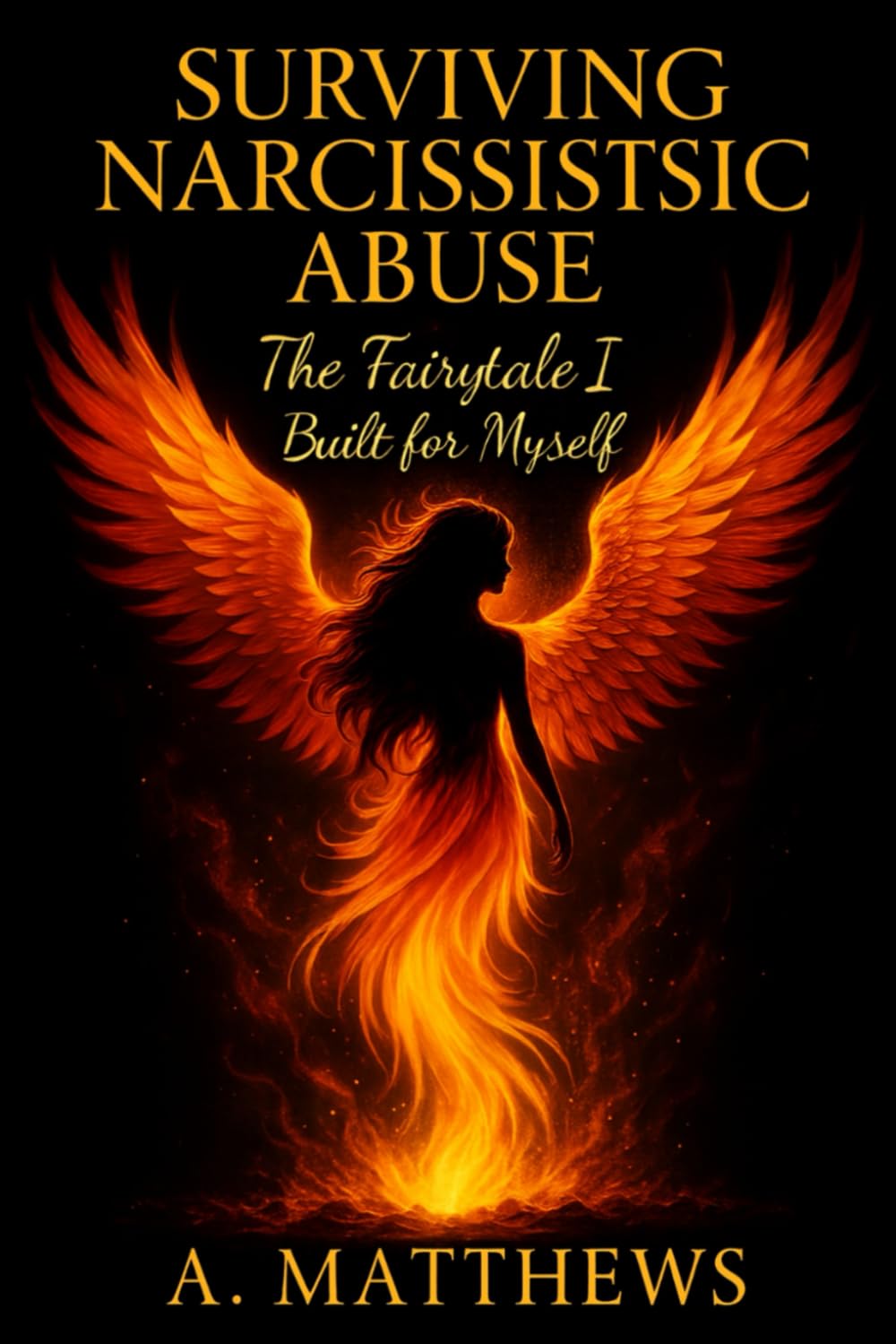 Surviving Narcissistic Abuse: The Fairytale I Built Myself