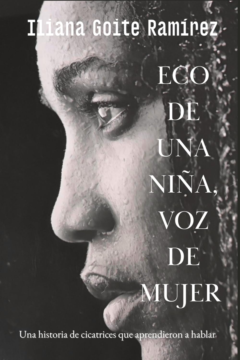 ECO DE UNA NIÑA, VOZ DE MUJER: Una historia de cicatrices que aprendieron a hablar