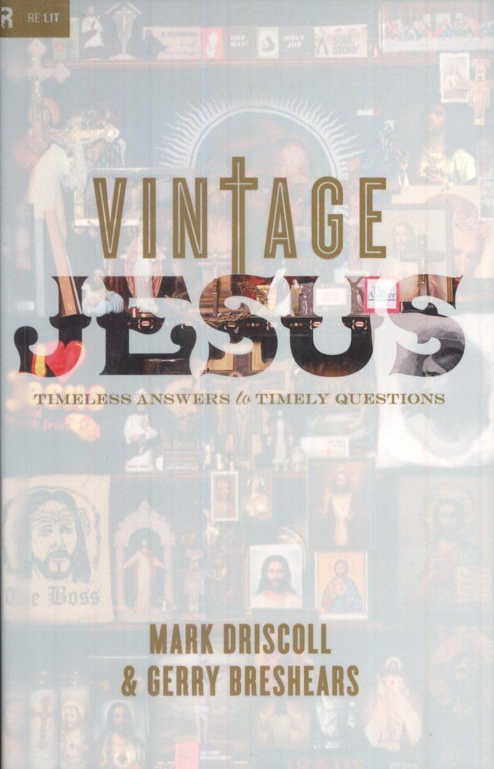 Vintage Jesus: Timeless Answers to Timely Questions (Relit Theology)