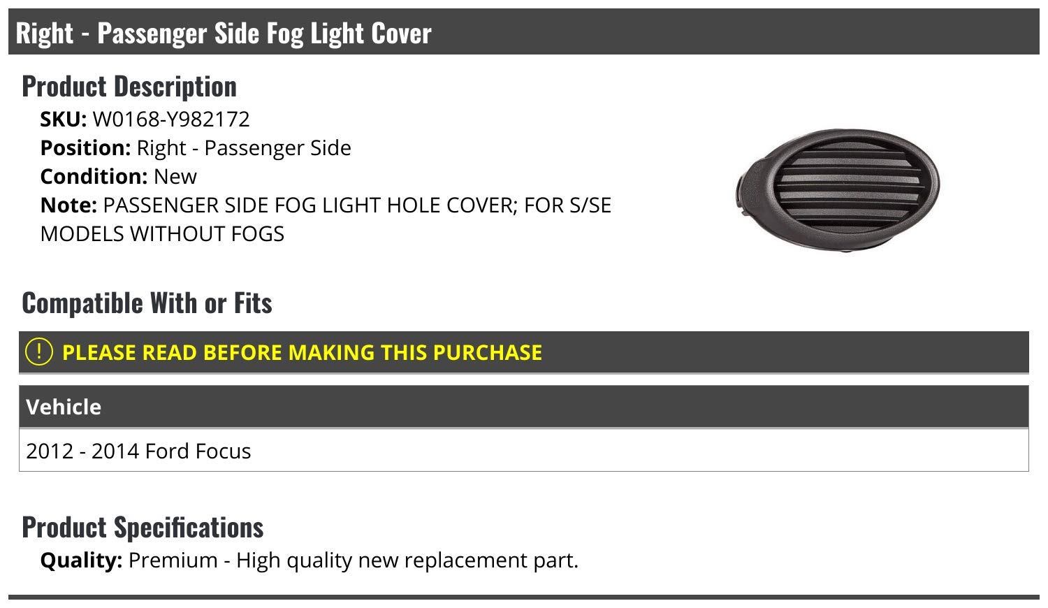 Marketplace Auto Parts Right Passenger Side Fog Light Hole Cover - Compatible with 2012-2014 Ford Focus S/SE without Fog Lights