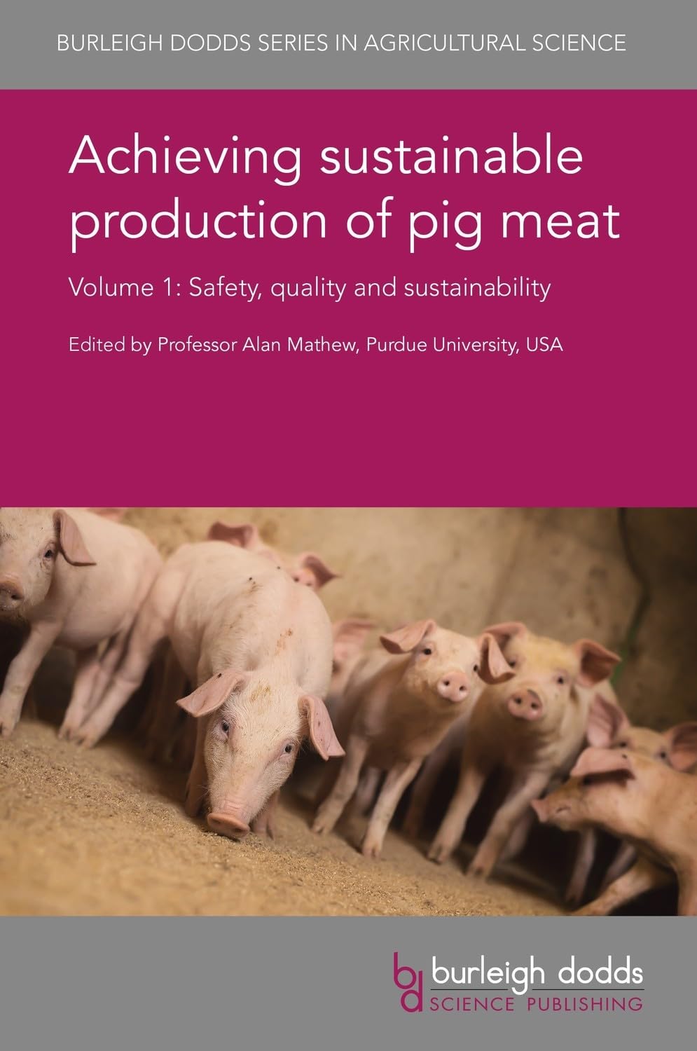Buy Achieving sustainable production of pig meat: Safety, quality and sustainability: 23 (Burleigh Dodds Series in Agricultural Science) — BookShops.in