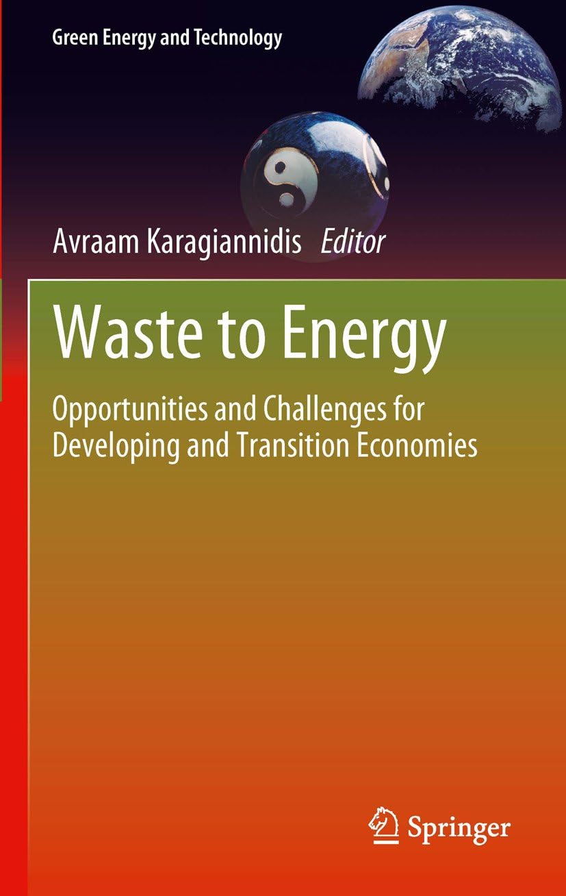 Waste to Energy: Opportunities and Challenges for Developing and Transition Economies (Green Energy and Technology)